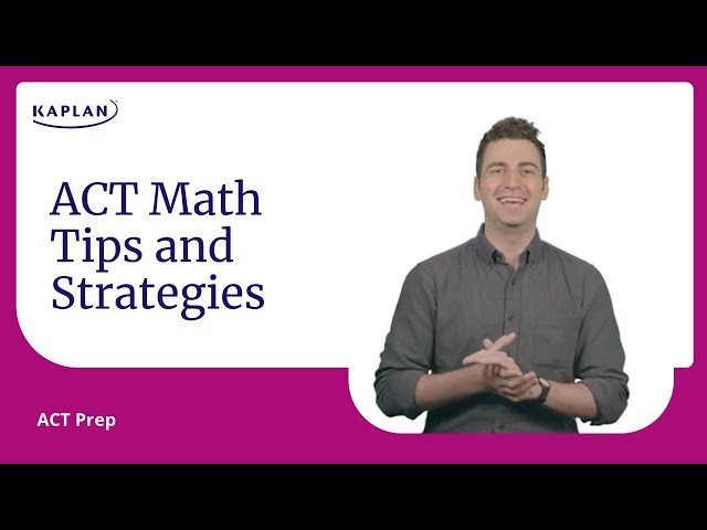 ACT Prep: ACT Math Tips and Strategies | Kaplan SAT & ACT Prep
