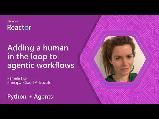 Python + Agents: Adding a human in the loop to agentic workflows
