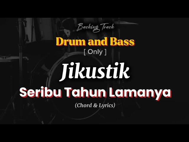 Drum and Bass || Jikustik - Seribu Tahun Lamanya [lirik dan chord]