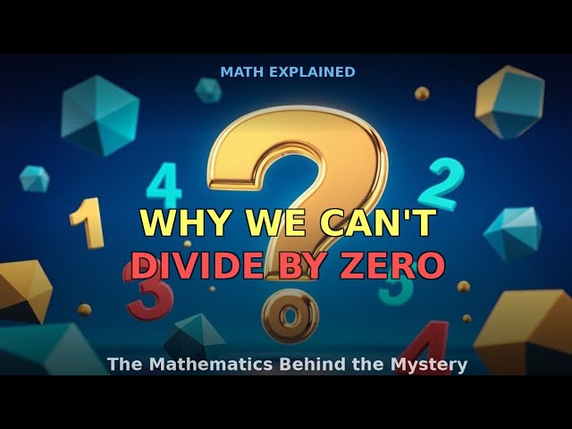 Why We Can't Divide by Zero — The Real Reason Your Calculator Shows ERROR