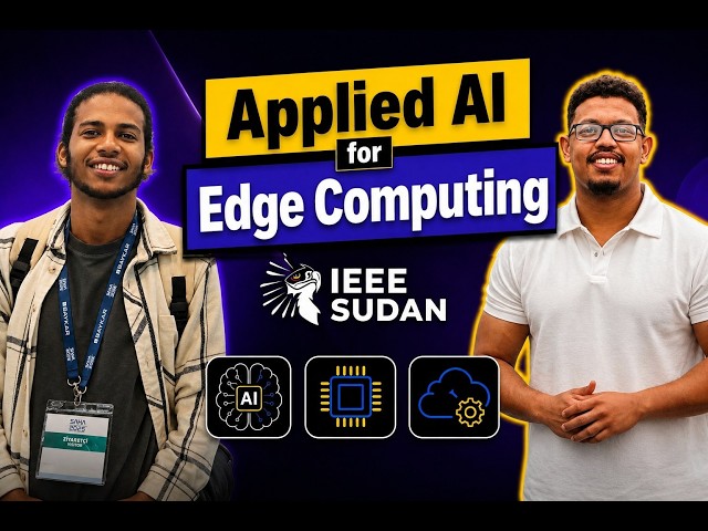 IEEE Sudan Workshop : Edge AI & TinyML