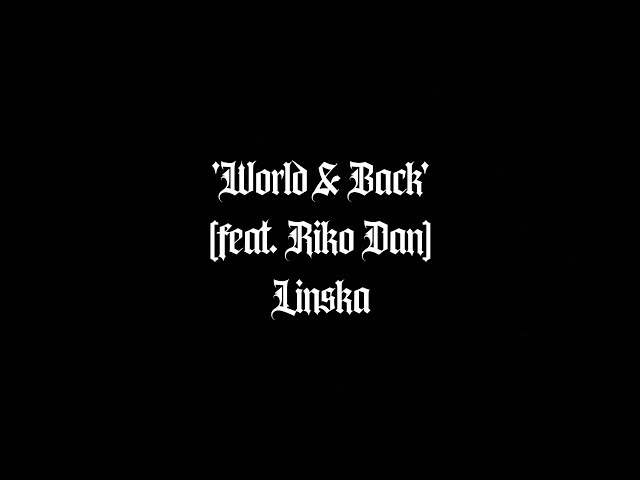 Linska - World & Back (feat. Riko Dan) [Official Music Video]