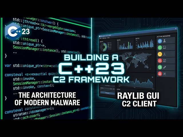 Building a C2 Framework in Modern C++23 (The Architecture of Malware)