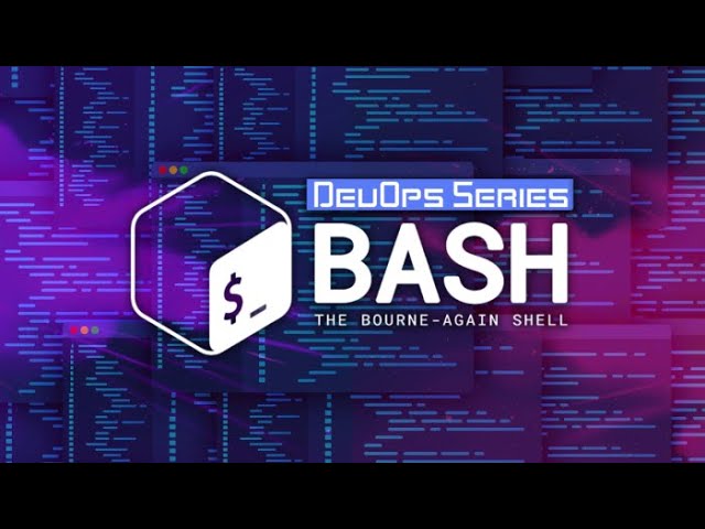 Bash Programming: Learn Shell Scripting - The Complete Course