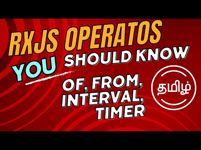 RxJS Creation Operators of, from, interval, timer | RxJS | Angular Tutorial  in Tamil