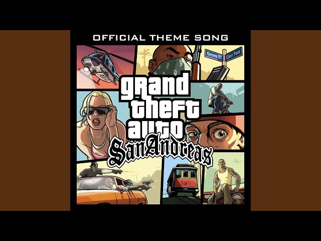 Grand Theft Auto: San Andreas (Official Theme Song)