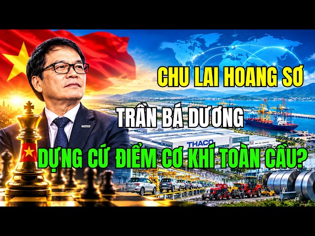 TRAN BA DUONG AND HIS 20-YEAR STRATEGY TO TRANSFORM CHU LAI INTO THACO'S MECHANICAL ENGINEERING HUB
