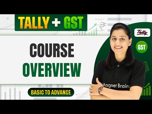 Lecture 1 - Tally and GST Complete Course | Course Overview | Beginner to Advanced Level