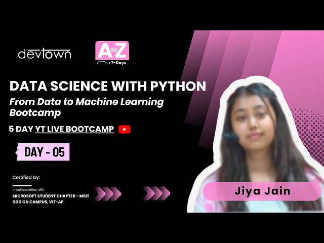 DAY - 5 |  DATA SCIENCE WITH PYTHON – FROM DATA TO MACHINE LEARNING BOOTCAMP -  5 DAYS FREE BOOTCAMP