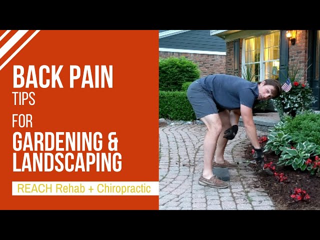 Back Pain Tips For Gardening & Landscaping Season