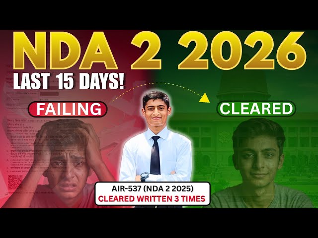 What To Do In Last 15 Days ?? | NDA 2 2026 Preparation Strategy 