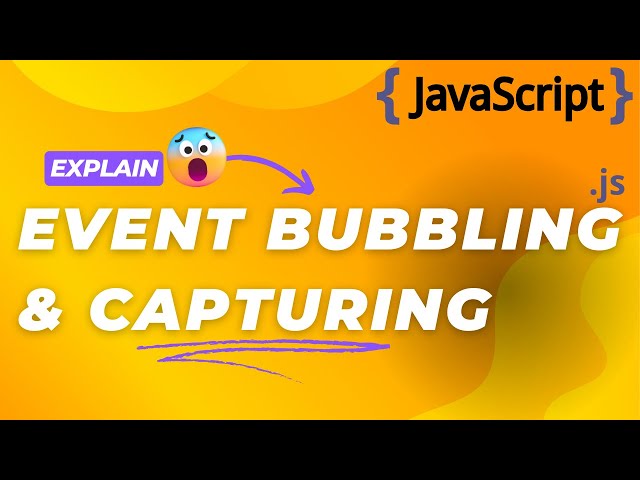 Mastering JavaScript: Event Bubbling & Capturing Explained! 🚀