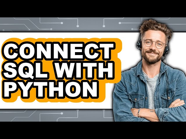 How to Connect SQL with Python (New 2025)