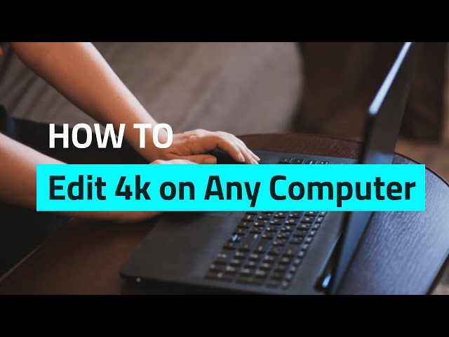 How to Edit 4K Video | 4k Video Editing Software