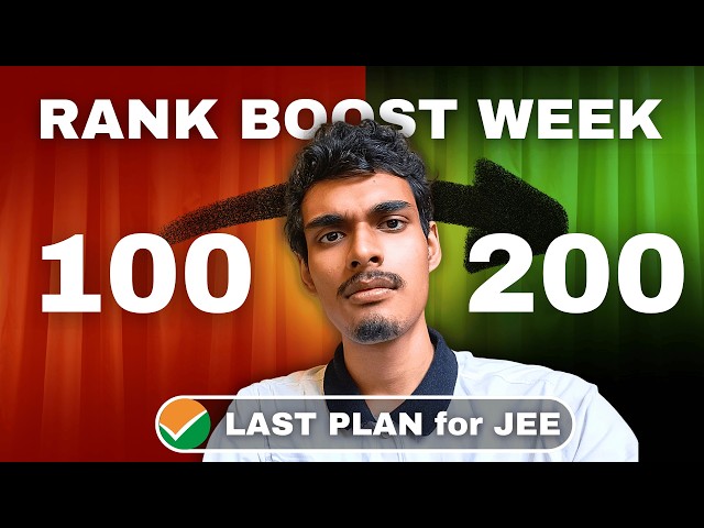 JEE Mains Last 7 Days Strategy (Guaranteed Score Boost)