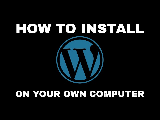 How to Install WordPress on Your Computer (Free in 3 Minutes!)