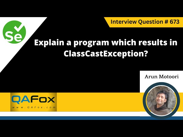 Explain a program which results in ClassCastException (Selenium Interview Question #673)
