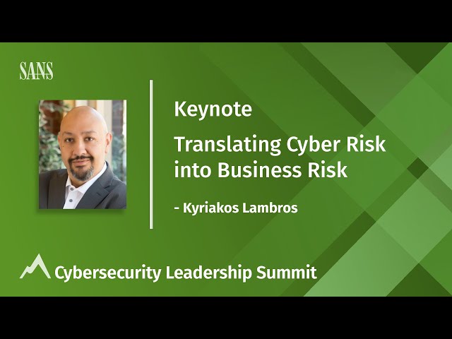 Translating Cyber Risk into Business Risk - Cybersecurity Leadership Summit 2021
