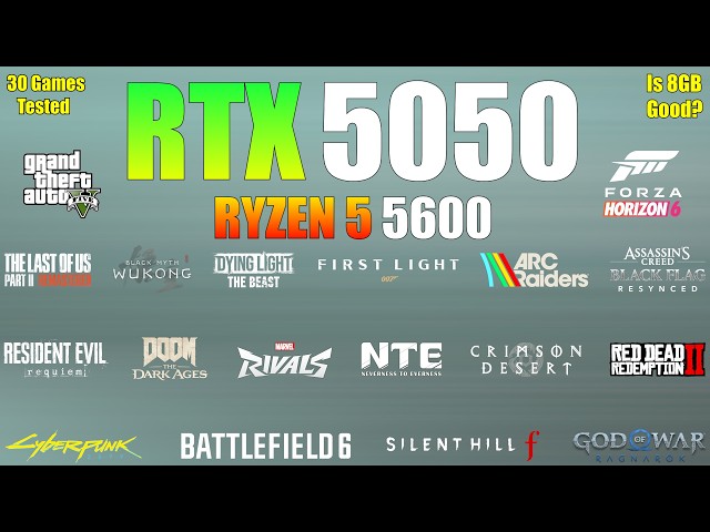 RTX 5050 + Ryzen 5 5600 – The 8GB Problem? (30 Games Tested)