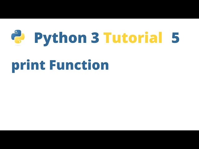 Python 3 Tutorial 5 - print Function