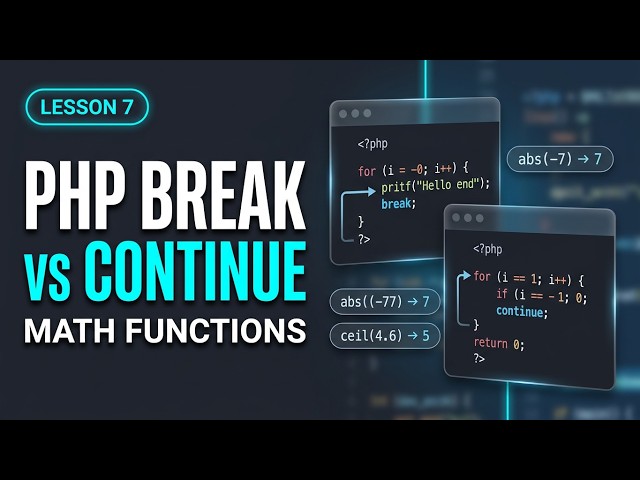 Lesson 7: PHP Break, Continue & Math Functions