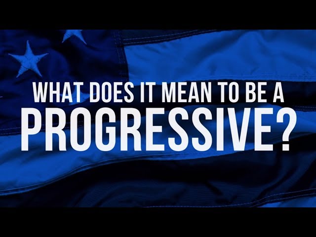 What Does It Mean To Be A Progressive?