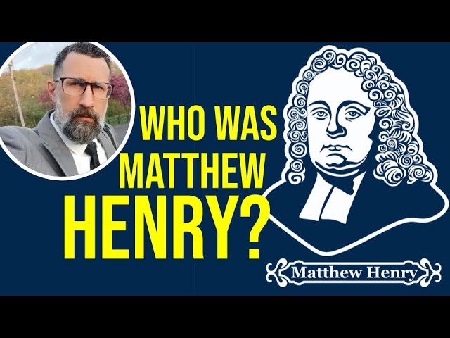 Matthew Henry: Who Was the Famous Bible Commentary Writer?