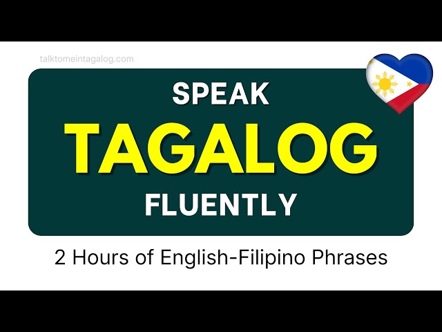 Learn Tagalog for Beginners: 2 Hours of English-Tagalog Speaking Practice | Phrases & Conversation