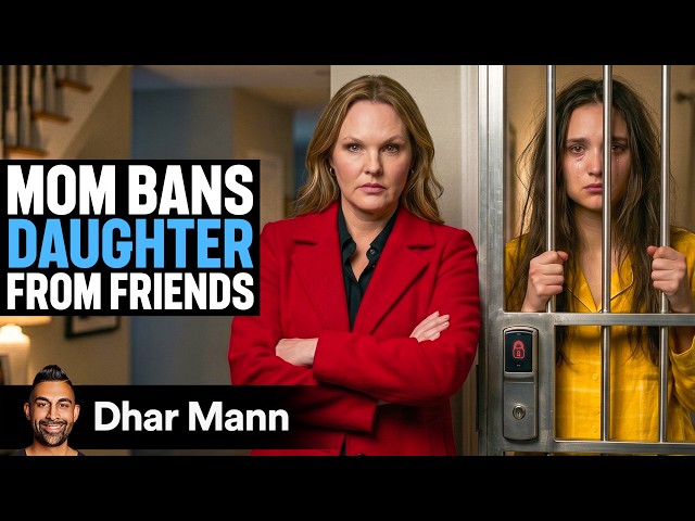 Mom BANS Daughter From Friends | Dhar Mann Studios