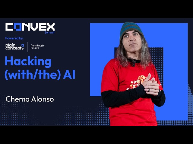 Hacking (with the AI) | Chema Alonso | CONVEX 26