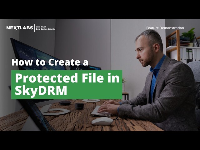 How to create a Protected File - NextLabs Digital Rights Management (DRM)