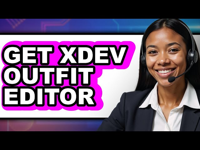 How to Get Xdev Outfit Editor - Full Guide