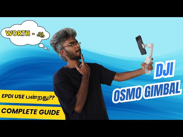 DJI Osmo Mobile Gimbal Full Tutorial Tamil | How to Use, Connect, Modes Explained | Worth Buying?