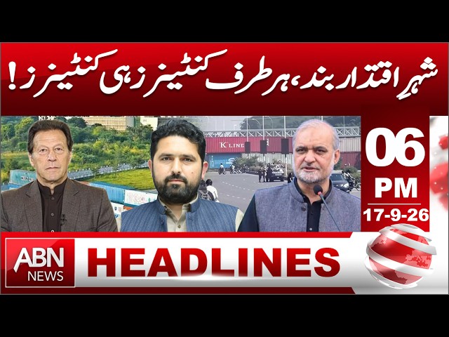 Islamabad Shut Down? Containers Everywhere in the Capital | HEADLINES 6 | ABN NEWS