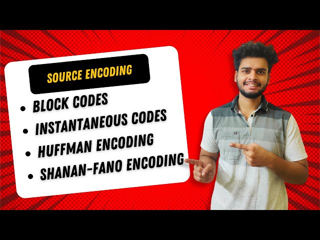 MOD-1 | Source Encoding | Basic Code Properties | Huffman Encoding | Shanon-Fano Encoding