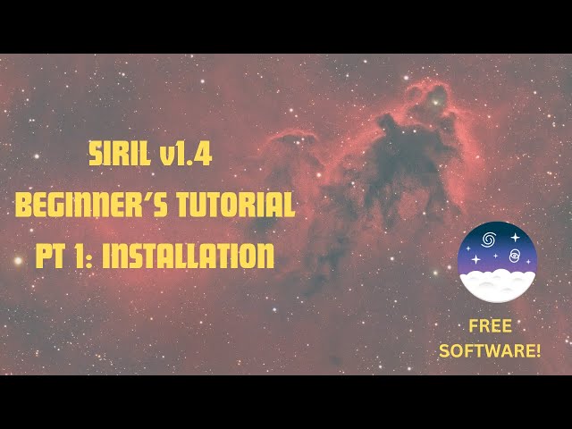 Master Siril in Minutes! Beginner’s Guide to Astrophotography Image Processing
