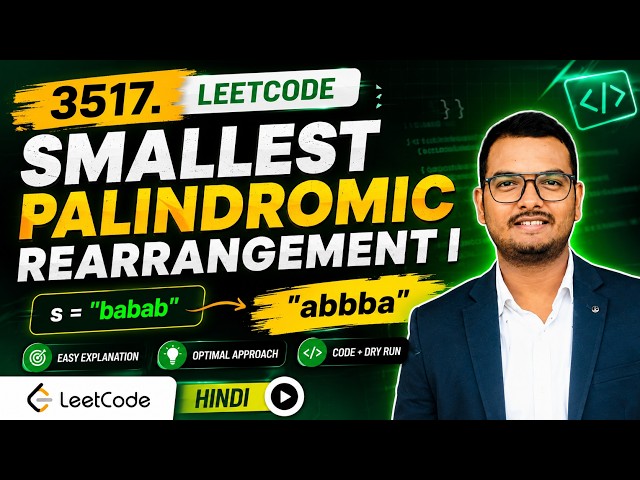 3517. Smallest Palindromic Rearrangement I | LeetCode Java Solution | Easy Explanation | Hindi