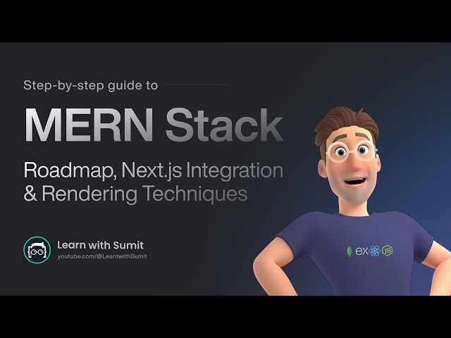 MERN Stack Explained: Roadmap, Next.js Integration, and Mastering Rendering Techniques