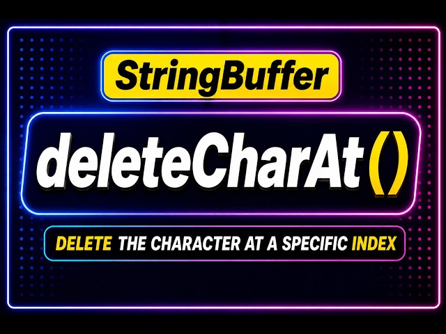 StringBuffer deleteCharAt() Method in Java | Remove Character by Index