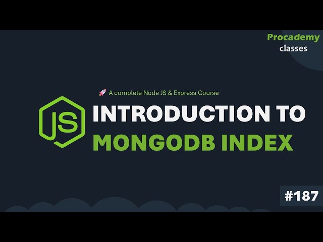 Introduction to MongoDB Index | Node JS + Express Course with MongoDB | Part #187