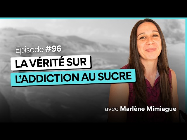 Donc je suis finalement pas addict au sucre ? 🍭 avec Marlène Mimiague (diététicienne).