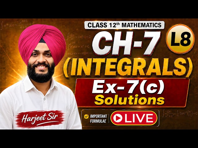 L8 Ex-7(c) INTEGRALS 12th (LIVE CLASS) Detailed Solutions for Board Exams 2027 by Harjeet Sir