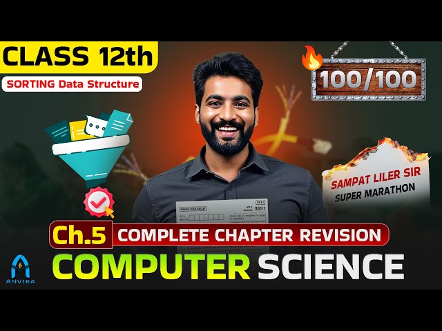 5.Sorting Data Structure 🔥| Class 12 Computer Science | 12 board computer science revision