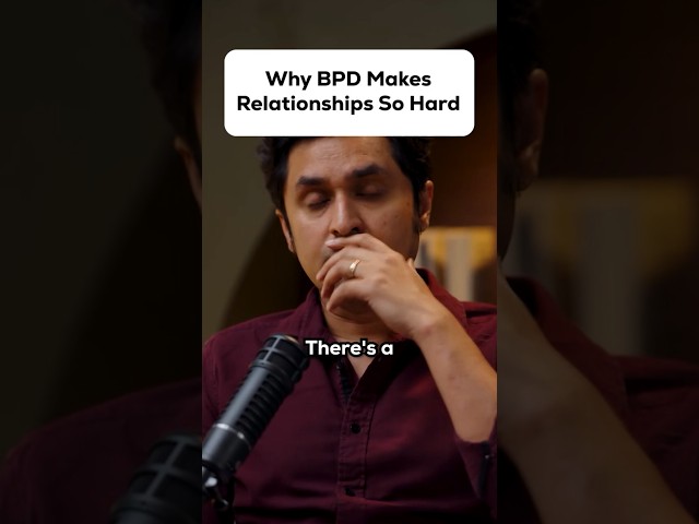 Why BPD Makes Relationships So Hard