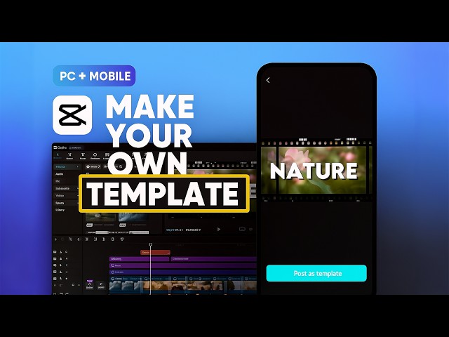 How to Create Your Own Template in CapCut PC & Mobile