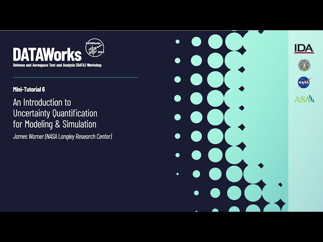 Mini Tutorial 6:  An Introduction to Uncertainty Quantification for Modeling & Simulation