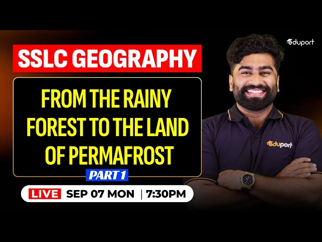 SSLC | Geography | From the Rainy Forest to The Land of Permafrost - Part 1 | Eduport