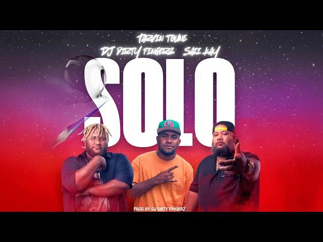 Tarvin Toune - SOLO (Audio) ft DJ Dirty Fingerz & Saii Kay