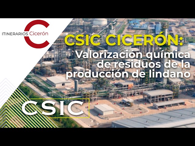 CSIC Cicerón. Chemical valorization of lindane production waste. José María Fraile Dolado