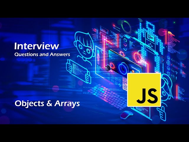 JavaScript Objects and Arrays | Interview Questions and Answers 